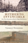 Hitherto Invincible : How Three Generations of Barkers Helped Build America - Book