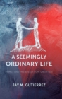 A Seemingly Ordinary Life : (family and friends edition: unedited) - Book