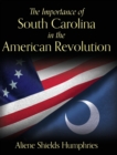 The Importance of South Carolina in the American Revolution - Book
