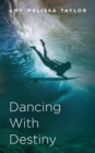 Dancing With Destiny - eBook