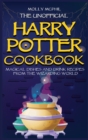 The Unofficial Harry Potter Cookbook : Magical Food and Drink recipes from the Wizarding World - Book