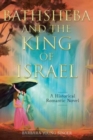 Bathsheba and the King of Israel : A Historical Romantic Novel - Book