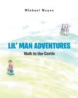 Lil' Man Adventures : Walk to the Castle - Book
