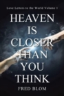 Heaven is Closer than You Think : Love Letters to the World Volume 1 - Book