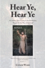 Hear Ye, Hear Ye : A Catholic Voice Crying in the Wilderness, "Prepare Ye the Way of the Lord" - eBook