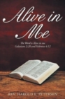 Alive in Me : The Word Is Alive in Me: Galatians 2:20 and Hebrews 4:12 - Book