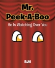 Mr. Peek-A-Boo : He Is Watching Over You - Book