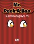Mr. Peek-A-Boo : He Is Watching Over You - eBook