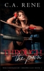 Through the Pain : Whitsborough Chronicles Book 1 - Book