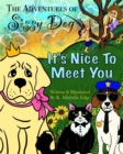 The Adventures of Sissy Dog : It's Nice To Meet You - Book