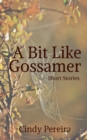 A Bit Like Gossamer - Book