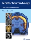 Pediatric Neuroradiology : Clinical Practice Essentials - eBook
