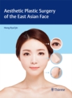 Aesthetic Plastic Surgery of the East Asian Face - eBook