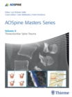 AOSpine Masters Series, Volume 6: Thoracolumbar Spine Trauma - eBook