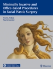 Minimally Invasive and Office-Based Procedures in Facial Plastic Surgery - eBook