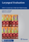 Laryngeal Evaluation : Indirect Laryngoscopy to High-Speed Digital Imaging - eBook