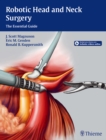 Robotic Head and Neck Surgery : The Essential Guide - eBook