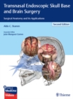 Transnasal Endoscopic Skull Base and Brain Surgery : Surgical Anatomy and its Applications - eBook
