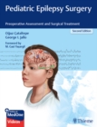 Pediatric Epilepsy Surgery : Preoperative Assessment and Surgical Treatment - eBook