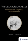 Vascular Anomalies : Classification, Diagnosis, and Management - eBook
