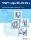 Neurosurgical Diseases : An Evidence-Based Approach to Guide Practice - eBook