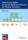 Clinical Case Studies Across the Medical Continuum for Physical Therapists - eBook