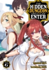 The Hidden Dungeon Only I Can Enter (Light Novel) Vol. 6 - Book