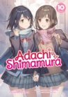 Adachi and Shimamura (Light Novel) Vol. 10 - Book