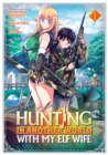 Hunting in Another World With My Elf Wife (Manga) Vol. 1 - Book