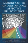 A Short-Cut to Understanding Affective Neuroscience - Book