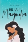 Brave Magnolia - eBook