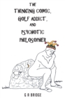 The Thinking Comic, Golf Addict & Psychotic Philosopher - eBook