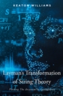 Layman's Transformation of String Theory : Plotting The Arcanum In Spreadsheets - eBook