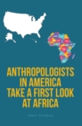 Anthropologists in America Take a First Look at Africa - eBook