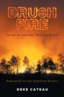 Brush Fire : Covid-19 and Our Nursing Homes - Book