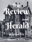 The Review and Herald (Volume Six) - Book