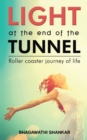 Light at the End of the Tunnel : Roller coaster journey of life - Book