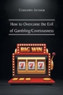 How to Overcome the Evil of Gambling/Covetousness - Book