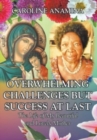 Overwhelming Challenges but Success at Last : The Life of My Beautiful and Lovely Mother - Book