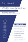 JD's Community Services : A Janitorial General and Hospital Cleaning Training Manual - eBook