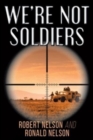 We're Not Soldiers - Book