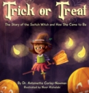 Trick or Treat : The Story of the Switch Witch and How She Came to Be - Book