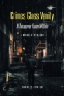 Crimes Glass Vanity : A Takeover from Within - Book