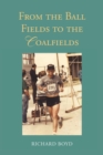 From the Ballfields to the Coalfields - Book