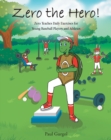 Zero the Hero! : Zero Teaches Daily Exercises for Young Baseball Players and Athletes - eBook
