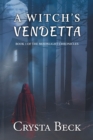 A Witch's Vendetta : Book 1 of the Moonlight Chronicles - eBook