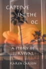 Captive in the OC : A Story of Survival - Book