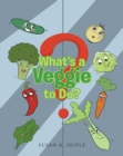 What's a Veggie to Do? - eBook