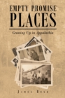 Empty Promise Places : Growing Up in Appalachia - eBook