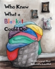 Who Knew What a Blanket Could Do? - eBook
